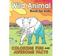 Wild Animal Book for Kids: Coloring Fun and Awesome Facts (A Did You Know? Coloring Book)