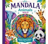 Wild Animal Mandalas Coloring Book: 30 Stress-Relieving Mandala Designs for Relaxation and Creativity