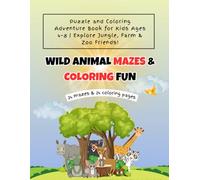 Wild Animal Mazes & Coloring Fun: Puzzle and Coloring Adventure Book for Kids Ages 4-8 | Explore Jungle, Farm & Zoo Friends!