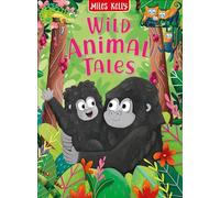 Wild Animal Tales: Children's Heartwarming Storybook: A heart-warming collection of animal tales for children aged 5 and above.