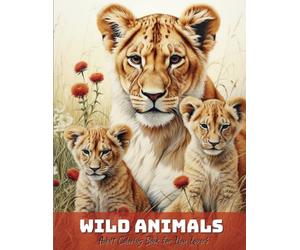 Wild Animals - Adult Coloring Book for Lion Lovers: Relax and Unwind with this Lion-Themed Grayscale Coloring Book - 30 Realistic Animal Portraits