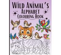 Wild Animal's Alphabet: The Colouring Book