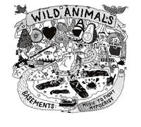 Wild Animals - Basements : Music To Fight Hypocrisy