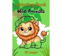 Wild Animals Coloring Book for Kids Ages 4-8: 24 Easy & Fun Jungle Safari Creatures in a Compact 6x9 Size - Perfect for Toddlers and Preschoolers