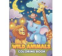 Wild Animals Coloring Book: for Kids Fun & Educational Jungle Safari with Lions, Elephants, Tigers, and More