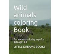 Wild animals coloring Book: Fun and easy coloring page for Kids Ages 3-8