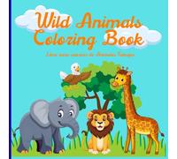 Wild Animals Coloring Book in English and Spanish: Libro para colorear de animales salvajes en inglés y español