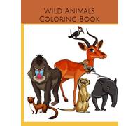 Wild Animals Coloring Book: Large Simple Designs for Relaxing and Creative Fun