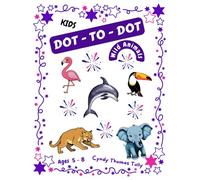 WILD ANIMALS DOT-TO-DOT COLORING ACTIVITY BOOK: For Ages 5 - 8 To Develop Counting & Number Sequencing Skills