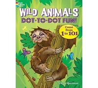 Wild Animals Dot-to-Dot Fun: Count from 1 to 101! (Dover Kids Activity Books: Animals)