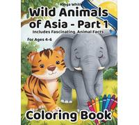 Wild Animals of Asia Part 1 Coloring Book: A Fun and Educational Coloring Adventure for Curious Kids Ages 4-6