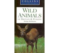 COLLINS NATURE GUIDE: WILD ANIMALS OF BRITAIN & EUROPE.