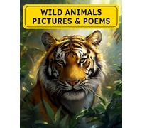 Wild Animals Pictures & Poems: Amazing Images With Poetry, For Seniors, Dementia Patients, Non-Verbal People & Care Home Residents. (Cozy Picture Books)