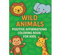 Wild Animals Positive Affirmations Coloring Book