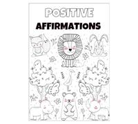 Wild Animals Positive Affirmations Coloring Book for Kids: Fun Grayscale Cartoon Style to Build Confidence and Creativity: Inspiring Quotes and Cute ... Reduce Stress, and Spark Creativity