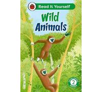 Wild Animals: Read It Yourself - Level 2 Developing Reader: (Read It Yourself)