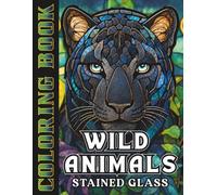Wild Animals: Stained Glass Coloring Book for Adults & Teens
