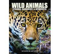 Wild Animals: Strange, Dangerous & Wonderful (Encyclopedias)