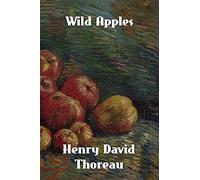 Wild Apples: The History of the Apple Tree