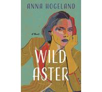 Wild Aster : A Novel