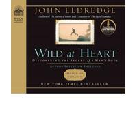 Wild at Heart: Discovering the Secret of a Man's Soul (CD-Audio) - Common