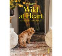 Wild at Heart: For the Love of Pets and Beautiful Homes