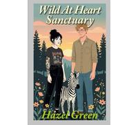Wild At Heart Sanctuary: A Grumpy Sunshine Fake Dating Romance