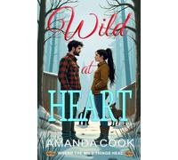 Wild At Heart: Where The Wild Things Grow - Book Two