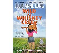 Wild at Whiskey Creek: A Hellcat Canyon Novel (Hot in Hellcat Canyon)