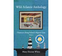 Wild Atlantic Anthology : Characters Along Ireland's Majestic Coast