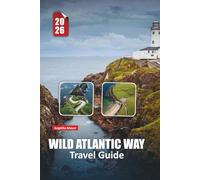 WILD ATLANTIC WAY TRAVEL GUIDE 2026: Discover Ireland’s Rugged Coastline with Expert Itineraries, Cultural Insights, and Breathtaking Driving Routes