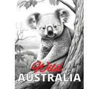 Wild Australia: Wildlife Coloring Book in Grayscale