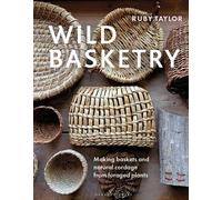 WILD BASKETRY by TAYLOR RUBY Hardback Self Help Business