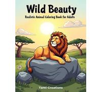 Wild Beauty: Realistic Animal Coloring Book for Adults (Coloring Books for Kids)