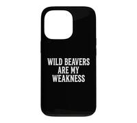 Wild Beavers are my Weakness - Funny Adult Humor Case for iPhone 13 Pro