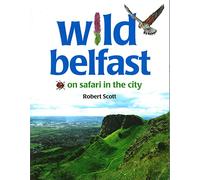 Wild Belfast: On Safari in the City