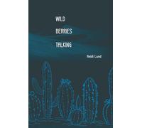 Wild Berries Talking: Short reflections on nature for slow reading