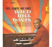 Wild Bill Davis - Free Frantic and Funky