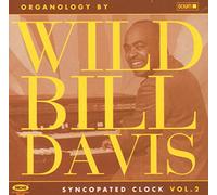 Wild Bill Davis - Syncopated Clock - Organology Vol. 2