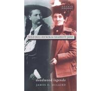 Wild Bill Hickok and Calamity Jane: Deadwood Legends (South Dakota Biography Series)