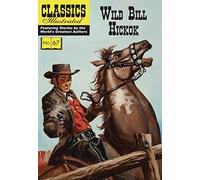 Wild Bill Hickok (Classics Illustrated)