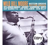 Wild Bill Moore - Bottom Groove