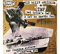 Wild Billy Childish & CTMF/ The Chatham Singers - Bob Dylan's Got A Lot To Answer For/Chatham Mtb [7" VINYL]