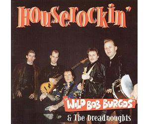 Wild Bob Burgos and T - House Rockin