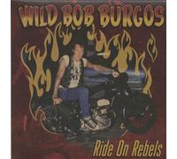 Wild Bob Burgos - Ride On Rebels (7inch, 45rpm, EP)