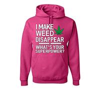 Wild Bobby I Make Weed Disappear What's Your Superpower? Funny 4/20 Stoner Weed Unisex Graphic Hoodie Sweatshirt, Fuschia, XL
