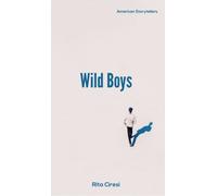 Wild Boys : A Novella