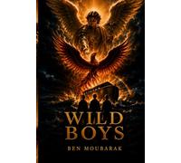 Wild Boys: Ancient Wisdom for Growing Into Great Men