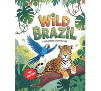WILD BRAZIL: A coloring adventure