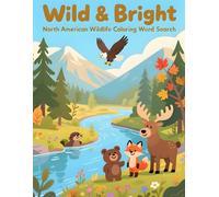 Wild & Bright - North American Wildlife Coloring Word Search: Fun Word Searches + Coloring - 50 easy puzzles to build vocabulary, focus, and fine motor skills (Word Search Wonders)